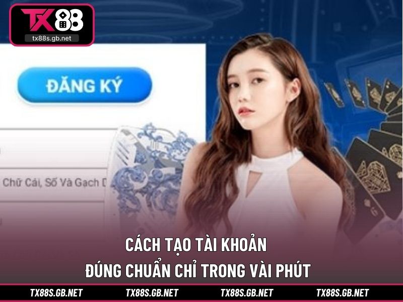 Cách tạo tài khoản đúng chuẩn chỉ trong vài phút